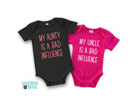 Bad Influence funny baby onesie, Aunty, Uncle or personalise to suit