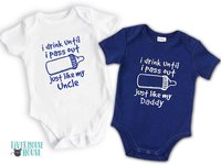 I drink until I pass out just like my Daddy funny baby bodysuit