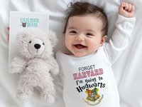 Harry Potter baby bodysuit, Forget Harvard I'm going to Hogwarts 