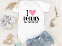 I Love Boobies Just Like my Dad Funny Baby Bodysuit