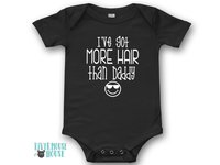 I've got more hair than Daddy funny baby bodysuit