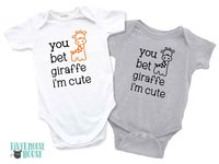 You Bet Giraffe I'm Cute Funny Baby Bodysuit