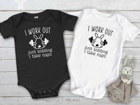 Funny Gym Bunny Baby Bodysuit, I Work Out..Just Kidding I Take Naps