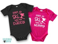 Born to ski with my Daddy snow kids baby bodysuit