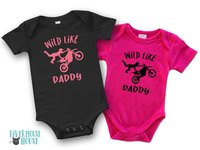 Motocross Baby Wild Like Daddy Dirt Bike Motorcycle Bodysuit