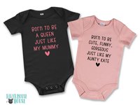 Born to be cute, funny, gorgeous just like my Aunty, Uncle, personalised baby bodysuit