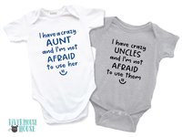 I have crazy Aunts & Uncles and I'm not afraid to use them funny baby bodysuit, Personalised names to suit your family