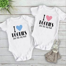 I Love Boobies Just Like my Dad Funny Baby Bodysuit
