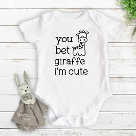 You Bet Giraffe I'm Cute Funny Baby Bodysuit