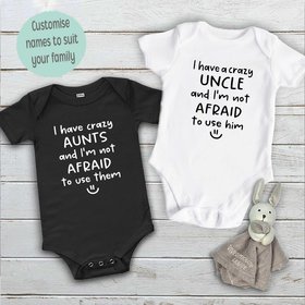 I have crazy Aunts & Uncles and I'm not afraid to use them funny baby bodysuit, Personalised names to suit your family